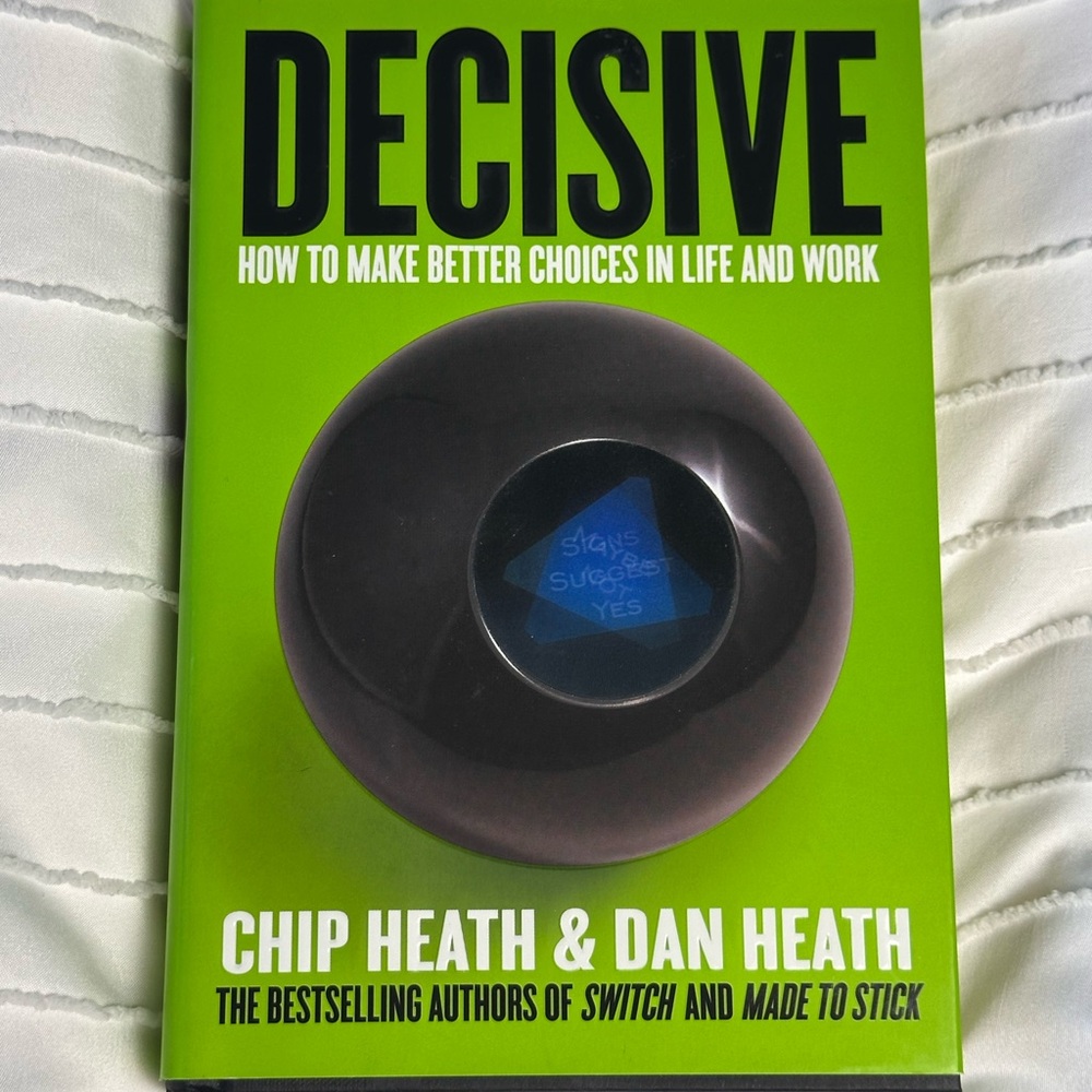 Decisive by Chip Heath & Dan Heath Book